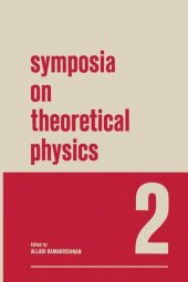 book Symposia on Theoretical Physics: 2 Lectures presented at the 1964 Second Anniversary Symposium of the Institute of Mathematical Sciences Madras, India