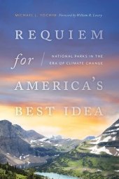 book Requiem for America’s Best Idea: National Parks in the Era of Climate Change