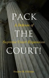 book Pack the Court!: A Defense of Supreme Court Expansion