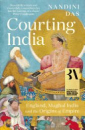 book Courting India: England, Mughal India and the Origins of Empire