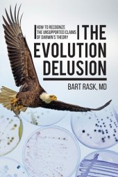 book The Evolution Delusion: Exposing a Pseudoscience