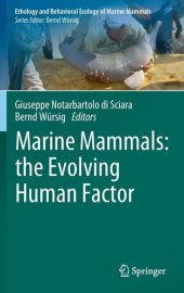book Marine Mammals: the Evolving Human Factor: The Evolving Human Factor (Ethology and Behavioral Ecology of Marine Mammals)
