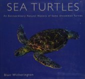 book Sea Turtles: An Extraordinary Natural History of Some Uncommon Turtles