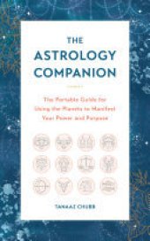 book The Astrology Companion: The Portable Guide for Using the Planets to Manifest Your Power and Purpose