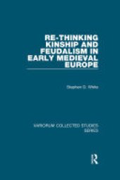 book Re-Thinking Kinship and Feudalism in Early Medieval Europe