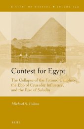 book Contest of Egypt: The Collapse of the Fatimid Caliphate, the Ebb of Crusader Influence, and the Rise of Saladin