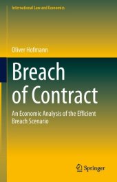 book Breach of Contract: An Economic Analysis of the Efficient Breach Scenario (International Law and Economics)