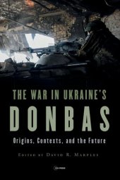 book The war in Ukraine's Donbas : origins, contexts, and the future