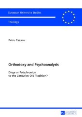 book Orthodoxy and Psychoanalysis: Dirge or Polychronion to the Centuries-Old Tradition? (Europäische Hochschulschriften / European University Studies / Publications Universitaires Européennes)