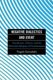 book Negative Dialectics and Event: Nonidentity, Culture, and the Historical Adequacy of Consciousness (Continental Philosophy and the History of Thought)