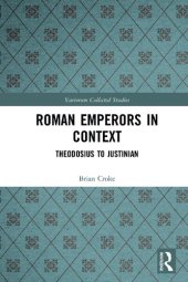 book Roman Emperors in Context: Theodosius to Justinian