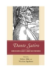 book Dante Satiro: Satire in Dante Alighieri's Comedy and Other Works (Studies in Medieval Literature)