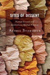 book Sites of dissent : nomad science and contentious spatial practice