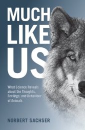 book Much Like Us: What Science Reveals about the Thoughts, Feelings, and Behaviour of Animals