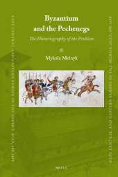 book Byzantium and the Pechenegs: The Historiography of the Problem