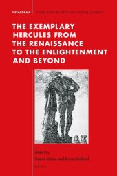 book The Exemplary Hercules from the Renaissance to the Enlightenment and Beyond (Metaforms, 20)