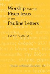 book Worship and the Risen Jesus in the Pauline Letters (Studies in Biblical Literature)