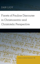 book Facets of Pauline Discourse in Christocentric and Christotelic Perspective (Studies in Biblical Literature)