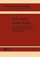 book Ererbte Waffen: homerische Wörter aus dem Sachbereich "Kampf und Krieg" in den "Argonautika" des Apollonios Rhodios