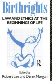 book Birthrights: Law and Ethics at the Beginnings of Life