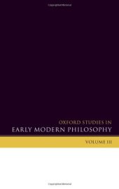 book Oxford Studies in Early Modern Philosophy: Volume 3 (Oxford Studies in Early Modern Philosophy)