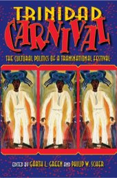 book Trinidad Carnival: The Cultural Politics of a Transnational Festival