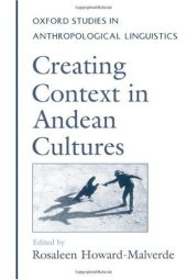 book Creating Context in Andean Cultures (Oxford Studies in Anthropological Linguistics)