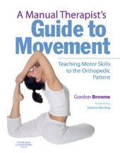 book A Manual Therapist's Guide to Movement: Teaching Motor Skills to the Orthopaedic Patient