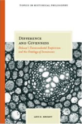 book Difference and Givenness: Deleuze's Transcendental Empiricism and the Ontology of Immanence