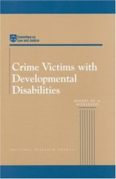 book Crime Victims With Developmental Disabilities: Report of a Workshop (Compass Series (Washington, D.C.).)