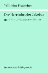 book Der Herrenbruder Jakobus und die Jakobustradition (Forschungen zur Religion und Literatur des Alten und Neuen Testaments) (German Edition)