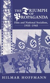 book The Triumph of Propaganda: Film and National Socialism 1933-1945