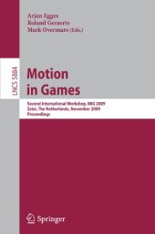 book Motion in Games: Second International Workshop, MIG 2009, Zeist, The Netherlands, November 21-24, 2009. Proceedings