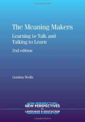 book The Meaning Makers: Learning to Talk and Talking to Learn, Second Edition (New Perspectives on Language and Education)