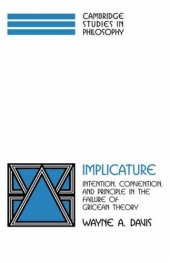 book Implicature: Intention, Convention, and Principle in the Failure of Gricean Theory