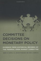 book Committee Decisions on Monetary Policy: Evidence from Historical Records of the Federal Open Market Committee