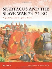 book Spartacus and the Slave War 73-71 BC: A Gladiator Rebels against Rome (Campaign)