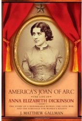 book America's Joan of Arc: The Life of Anna Elizabeth Dickinson