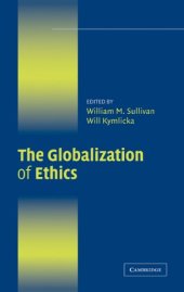 book The Globalization of Ethics: Religious and Secular Perspectives (Ethikon Series in Comparative Ethics)