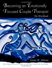 book Becoming an Emotionally Focused Couple Therapist: The Workbook