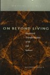 book On Beyond Living: Rhetorical Transformations of the Life Sciences (Writing Science)