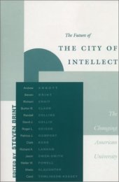 book The Future of the City of Intellect: The Changing American University