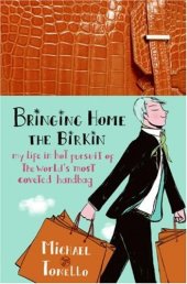 book Bringing Home the Birkin: My Life in Hot Pursuit of the World's Most Coveted Handbag