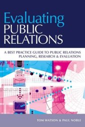 book Evaluating Public Relations: A Best Practice Guide to Public Relations Planning, Research & Evaluation