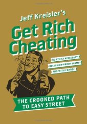 book Get Rich Cheating: The Crooked Path to Easy Street