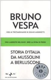 book Storia d'Italia da Mussolini a Berlusconi. 1943 l'arresto del Duce, 2005 la sfida di Prodi. Con le testimonianze di Giulio Andreotti