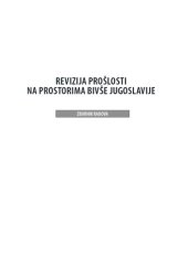 book Revizija proslosti na prostorima bivse Jugoslavije. Zbornik radova