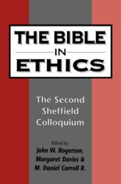 book The Bible in Ethics: The Second Sheffield Colloquium (The Library of Hebrew Bible Old Testament Studies)