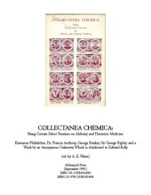 book Collectanea Chemica: Being Certain Select Treatises on Alchemy and Hermetic Literature