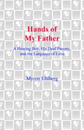 book Hands of My Father: A Hearing Boy, His Deaf Parents, and the Language of Love